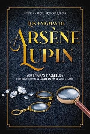 ENIGMAS DE ARSÈNE LUPIN, LOS | 9788418882050 | AMALRIC, HÉLÈNE / RÉBÉNA, FRÉDÉRIC