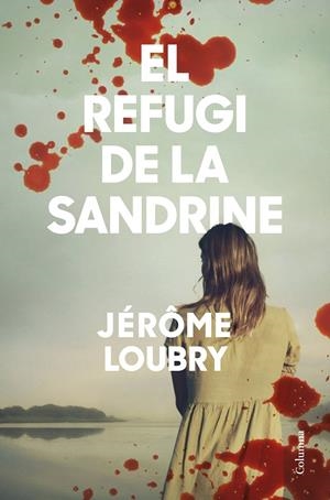 REFUGI DE LA SANDRINE, EL | 9788466428354 | LOUBRY, JÉRÔME