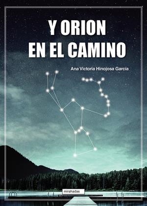 Y ORION EN EL CAMINO | 9788418911736 | HINOJOSA GARCIA, ANA VICTORIA