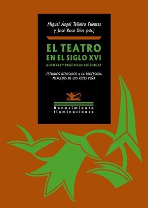 TEATRO EN EL SIGLO XVI, EL. AUTORES Y PRÁCTICAS ESCÉNICAS | 9788418818356 | VARIOS AUTORES
