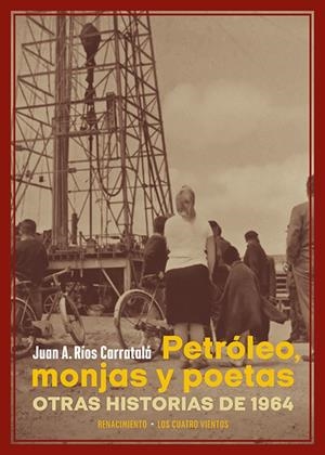 PETRÓLEO, MONJAS Y POETAS | 9788418818271 | RIOS CARRATALA, JUAN ANTONIO
