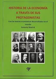HISTORIA DE LA ECONOMÍA A TRAVÉS DE SUS PROTAGONISTAS | 9788412374834 | MADRID VICENTE, ANTONIO
