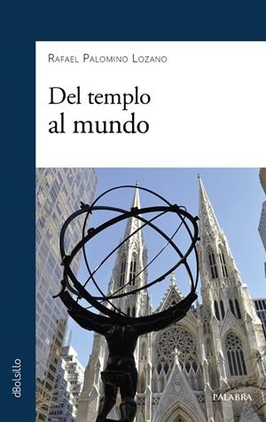 DEL TEMPLO AL MUNDO | 9788413680903 | PALOMINO LOZANO, RAFAEL
