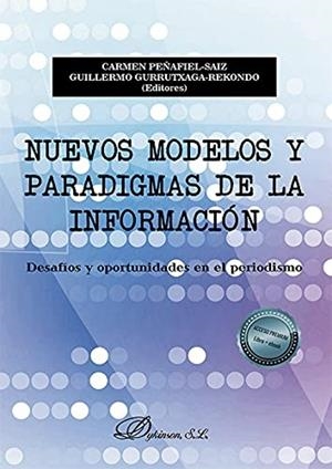 NUEVOS MODELOS Y PARADIGMAS DE LA INFORMACIÓN | 9788413774725 | PEÑAFIEL SAIZ, CARMEN/ GURRUTXAGA REKONDO, GUILLERMO