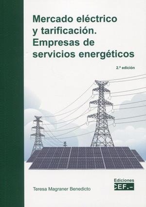 MERCADO ELÉCTRICO Y TARIFICACIÓN. EMPRESAS DE SERVICIOS ENERGÉTICOS | 9788445442081 | MAGRANER BENEDICTO, TERESA