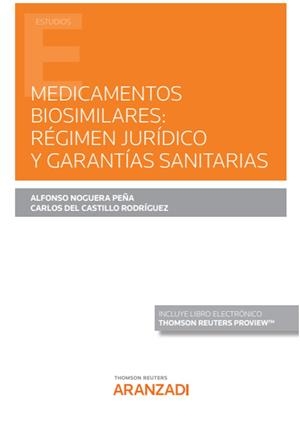 MEDICAMENTOS BIOSIMILARES : REGIMEN JURÍDICO Y GARANTÍAS SANITARIAS | 9788413908533 | DEL CASTILLO RODRÍGUEZ, CARLOS / NOGUERA PEÑA, ALFONSO