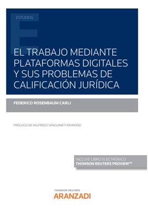 TRABAJO MEDIANTE PLATAFORMAS DIGITALES Y SUS PROBLEMAS DE CALIFICACIÓN JURÍDICA | 9788413909561 | ROSENBAUM CARLI, FEDERICO