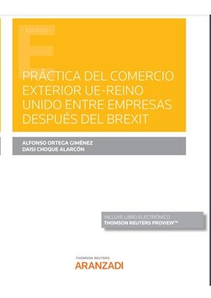 PRACTICA DEL COMERCIO EXTERIOR DESPUES DEL BREXIT | 9788413909844 | CHOQUE ALARCÓN, DAISI / ORTEGA GIMENEZ, ALFONSO