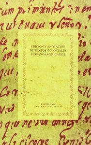 EDICIÓN Y ANOTACIÓN DE TEXTOS COLONIALES HISPANOAMERICANOS | 9788495107411 | ARELLANO, IGNACIO