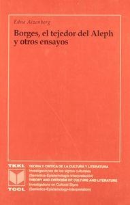 BORGES, EL TEJEDOR DEL ALEPH Y OTROS ENSAYOS | 9788488906595 | AIZENBERG, EDNA