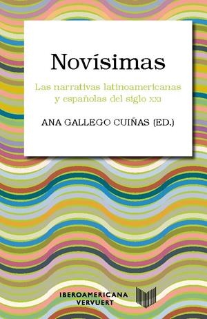 NOVÍSIMAS : LAS NARRATIVAS LATINOAMERICANAS Y ESPAÑOLAS DEL SIGLO XXI | 9788491921820