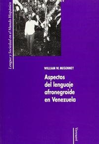 ASPECTOS DEL LENGUAJE AFRONEGROIDE EN VENEZUELA | 9788495107176 | MEGENNEY, WILLIAM W.