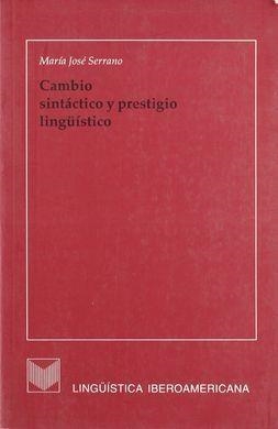 CAMBIO SINTACTICO Y PRESTIGIO LINGUISTICO | 9788488906533 | SERRANO, MARÍA JOSÉ