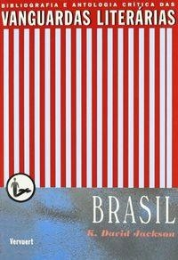A VANGUARDA LITERÁRIA NO BRASIL : BIBLIOGRAFIA E ANTOLOGIA CRÍTICA | 9788488906885 | JACKSON, K. DAVID
