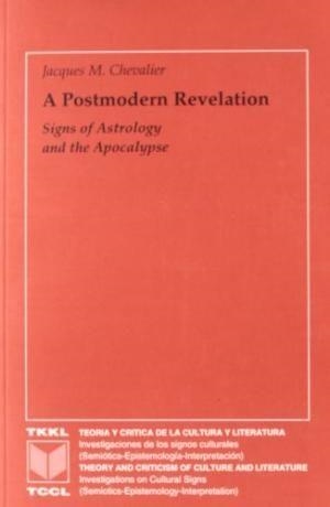 A POSTMODERN REVELATION : SIGNS OF ASTROLOGY AND THE APOCALYPSE | 9788488906656 | CHEVALIER, JACQUES M.