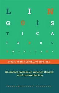 ESPAÑOL HABLADO EN AMÉRICA CENTRAL, EL : NIVEL MORFOSINTÁCTICO | 9788484897088