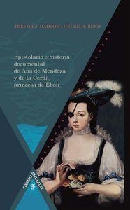 EPISTOLARIO E HISTORIA DOCUMENTAL DE ANA DE MENDOZA Y DE LA CERDA, PRINCESA DE ÉBOLI | 9788484896876 | TREVOR DADSON, HELEN H. REED