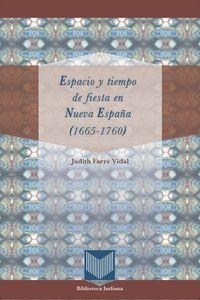 ESPACIO Y TIEMPO DE FIESTA EN NUEVA ESPAÑA (1665-1760) | 9788484897286 | FARRE VIDAL, JUDITH