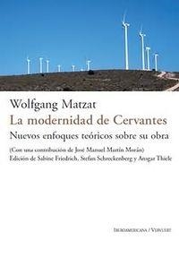 MODERNIDAD DE CERVANTES, LA : NUEVOS ENFOQUES TEÓRICOS SOBRE SU OBRA | 9788484897569 | MATZAT, WOLFGANG
