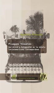 PLIEGUES VISUALES : NARRATIVA Y FOTOGRAFÍA EN LA NOVELA LATINOAMERICANA CONTEMPORÁNEA | 9788484897354 | PERKOWSKA, MAGDALENA