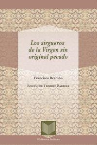 SIRGUEROS DE LA VIRGEN SIN ORIGINAL PECADO, LOS | 9788484897804 | BRAMON, FRANCISCO