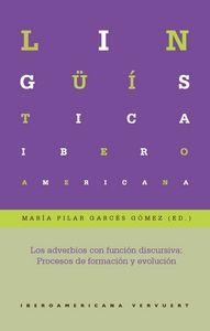 ADVERBIOS CON FUNCIÓN DISCURSIVA, LOS : PROCESOS DE FORMACIÓN Y EVOLUCIÓN | 9788484897781