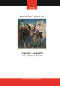 ANGLADA-CAMARASA : DESDE EL SIMBOLISMO A LA ABSTRACCIÓN | 9788484897897 | VILLALONGA CABEZA DE VACA, MARIA