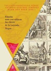 ESPAÑA ANTE SUS CRÍTICOS : LAS CLAVES DE LA LEYENDA NEGRA | 9788484899068