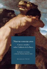 NUEVAS SONORAS AVES : CATORCE ESTUDIOS SOBRE CALDERÓN DE LA BARCA | 9788484898726