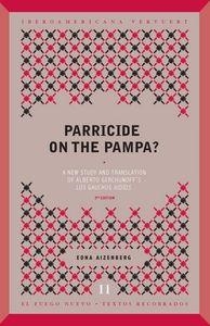 PARRICIDE ON THE PAMPA? : A NEW STUDY AND TRANSLATION OF ALBERTO GERCHUNOFF’S LOS GAUCHOS JUDÍOS | 9788484898849