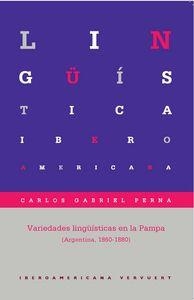 VARIEDADES LINGÜÍSTICAS EN LA PAMPA (ARGENTINA, 1860-1880) | 9788484899037 | PERNA, CARLOS GABRIEL
