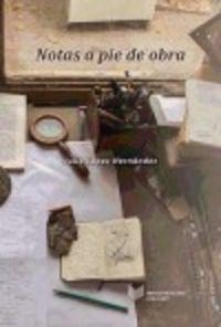 NOTAS A PIE DE OBRA | 9788484899310 | LOPEZ HERNANDEZ, JULIO