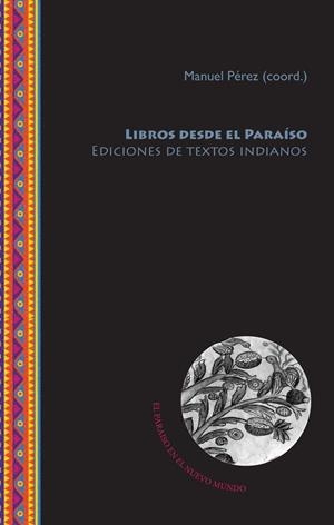 LIBROS DESDE EL PARAÍSO : EDICIONES DE TEXTOS INDIANOS | 9788484899303
