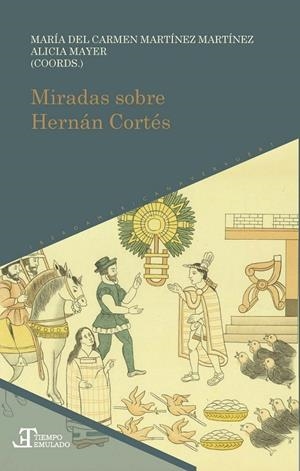 MIRADAS SOBRE HERNÁN CORTÉS | 9788484899907