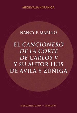 CANCIONERO DE LA CORTE DE CARLOS V Y SU AUTOR, LUIS DE ÁVILA Y ZÚÑIGA, EL | 9788491920311 | MARINO, NANCY F.