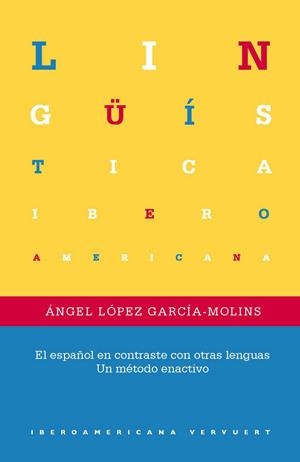ESPAÑOL EN CONTRASTE CON OTRAS LENGUAS, EL : UN MÉTODO ENACTIVO | 9788491920205 | LOPEZ GARCIA-MOLINS, ANGEL
