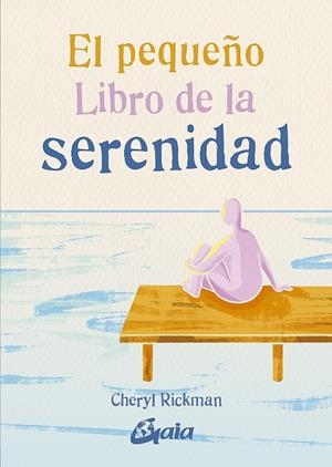 PEQUEÑO LIBRO DE LA SERENIDAD, EL | 9788484459262 | RICKMAN, CHERYL
