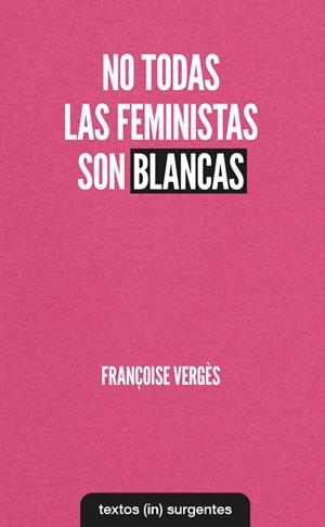 NO TODAS LAS FEMINISTAS SON BLANCAS | 9788412238686 | VERGÈS, FRANÇOISE