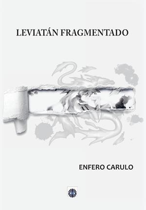LEVIATÁN FRAGMENTADO | 9788417391744 | CARULO, ENFERO