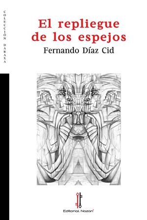REPLIEGUE DE LOS ESPEJOS, EL | 9788418163708 | DÍAZ CID, FERNANDO