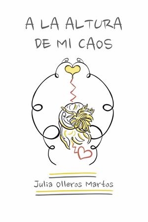 A LA ALTURA DE MI CAOS | 9788418873294 | OLLEROS MARTOS, JULIA