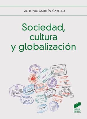 SOCIEDAD, CULTURA Y GLOBALIZACIÓN | 9788413571300 | MARTÍN CABELLO, ANTONIO