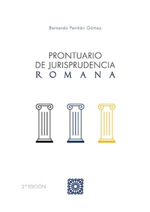 PRONTUARIO DE JURISPRUDENCIA ROMANA | 9788413691626 | PERIÑAN GOMEZ, BERNARDO