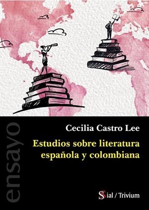 ESTUDIOS SOBRE LITERATURA ESPAÑOLA Y COLOMBIANA | 9788418888274 | CASTRO LEE, CECILIA