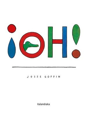 ¡OH! (ED. CASTELLANO) | 9788413431031 | GOFFIN, JOSSE