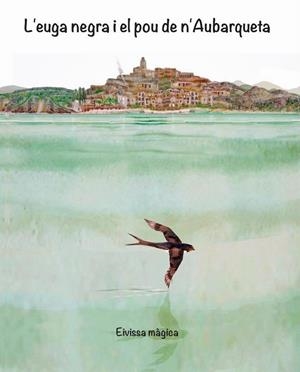 EUGA NEGRA I EL POU DE N'AUBARQUETA, L' | 9788412368123 | FÀBREGAS, ELISABET