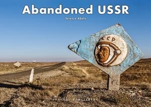 ABANDONED USSR | 9782361955106 | ABELA, TERENCE