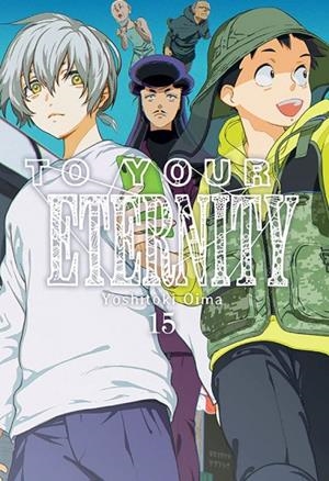 TO YOUR ETERNITY 15 | 9788418788536 | YOSHITOKI, OIMA