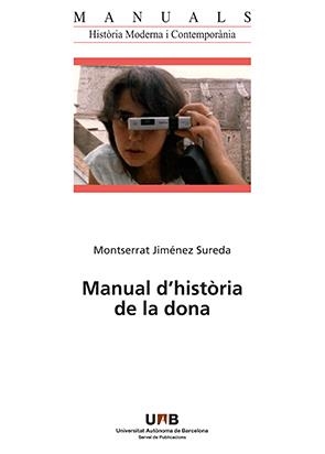 MANUAL D’HISTÒRIA DE LA DONA. MANIFEST PER A UN FUTUR MILLOR | 9788449094224 | JIMÉNEZ SUREDA, MONTSERRAT