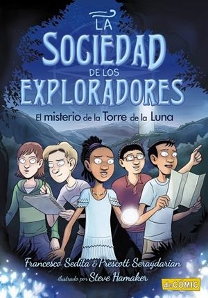 SOCIEDAD DE LOS EXPLORADORES 01, LA : EL MISTERIO DE LA TORRE DE LA LUNA | 9788469888735 | SEDITA, FRANCESCO / SERAYDARIAN, PRESCOTT